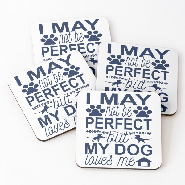 Item preview, I May Not Be Perfect But My Dog Loves Me - Quotes About Dogs designed and sold by VikGen.
