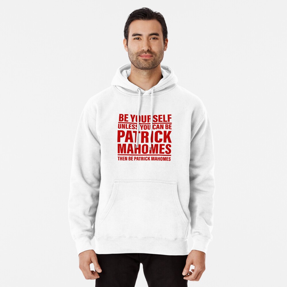 Be Yourself Unless You Can Be Patrick Mahomes Then Be Patrick Mahomes  Essential T-Shirt for Sale by EmmySchiller