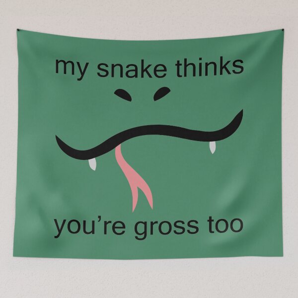 Item preview, MY SNAKE THINKS YOU'RE GROSS TOO designed and sold by MysticPotato.