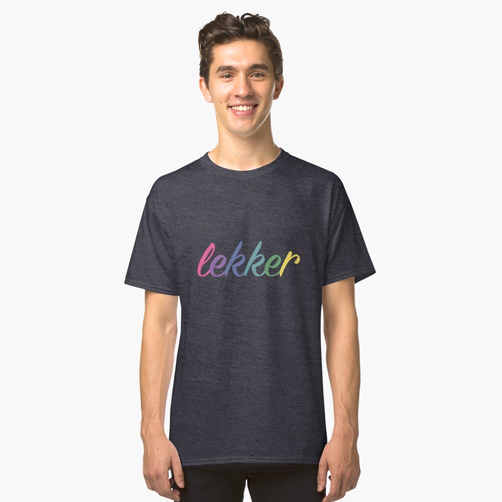 just be lekker t shirt