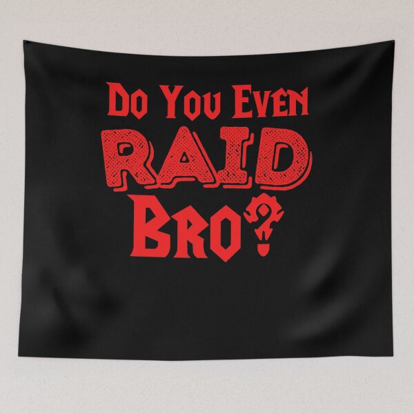 Item preview, Do You Even Raid Bro? designed and sold by Legendary  Status.