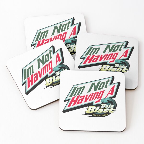 Item preview, I'm Not Having a Baja Blast Right Now designed and sold by christinaotoole.