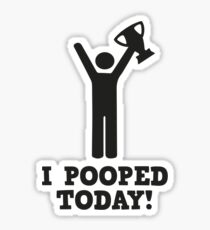 I Pooped Today! Sticker