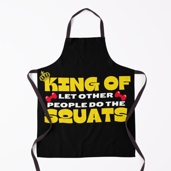 Item preview, King Of Let Other People Do the Squats designed and sold by Sonatablue.