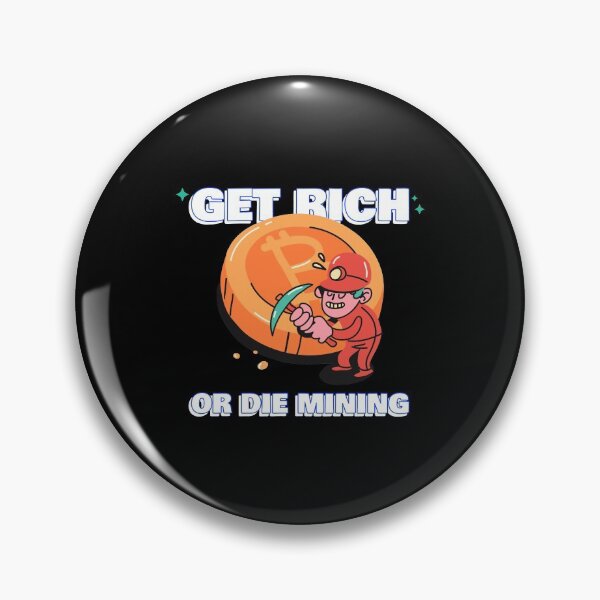 Item preview, Bitcoin Miners Unite: Get Rich or Die Mining designed and sold by friendlyspoon.