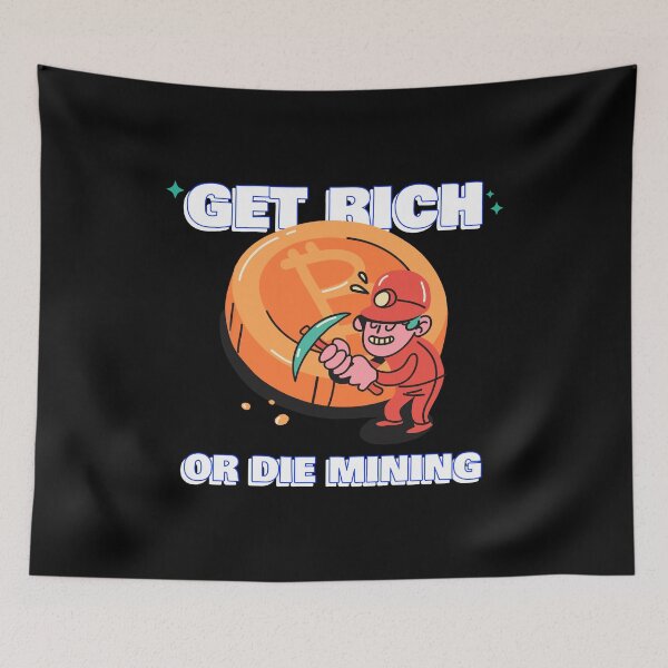 Item preview, Bitcoin Miners Unite: Get Rich or Die Mining designed and sold by friendlyspoon.