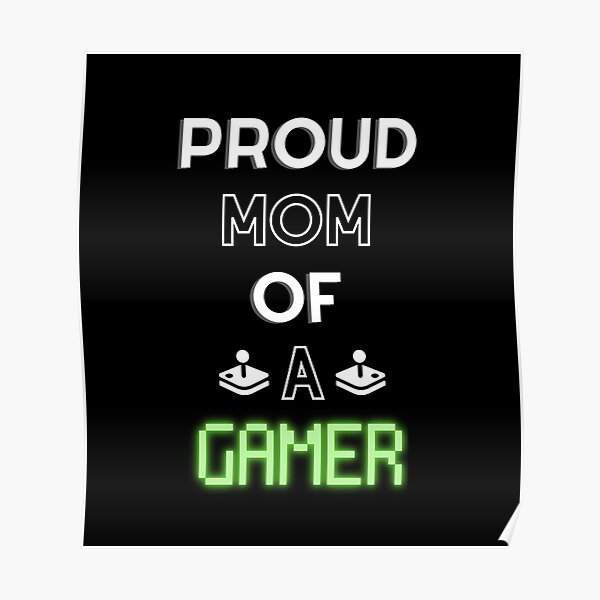 proud-mom-of-a-gamer-gamer-mom-poster-for-sale-by-bloodreave