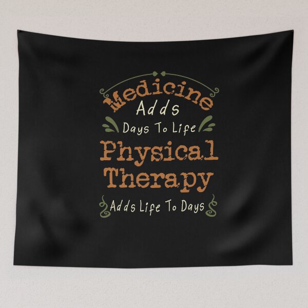 Item preview, Medicine Adds Days To Life Physical Therapy Adds Life To Days ,  physical therapist gifts designed and sold by LANANIL.