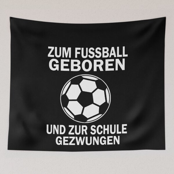 Item preview, ZUM FUSSBALL GEBOREN UND ZUR SCHULE GEZWUNGEN designed and sold by Spirit-Designs.