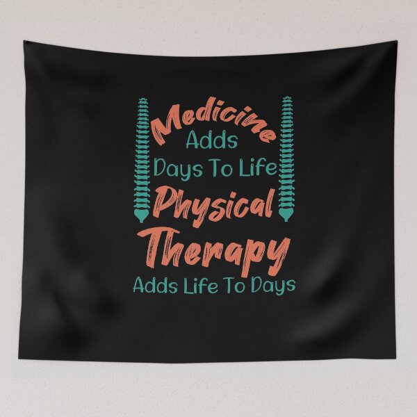 Item preview, Medicine Adds Days To Life Physical Therapy Adds Life To Days ,  physical therapist gifts designed and sold by LANANIL.