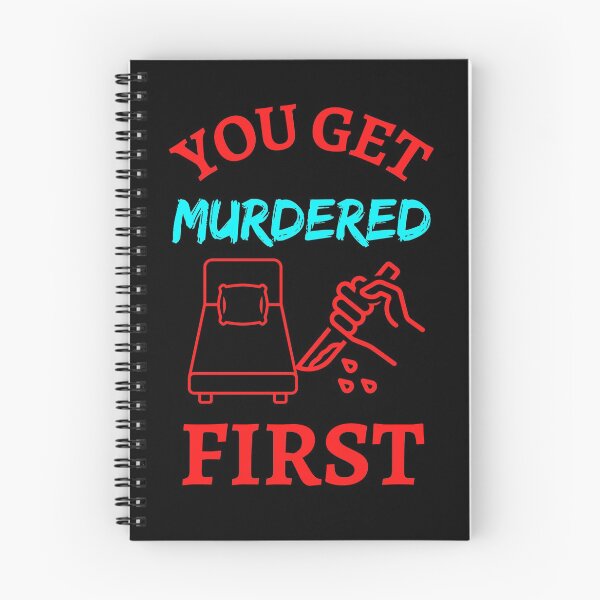 Item preview, You Get Murdered First   designed and sold by WoodburyLake.