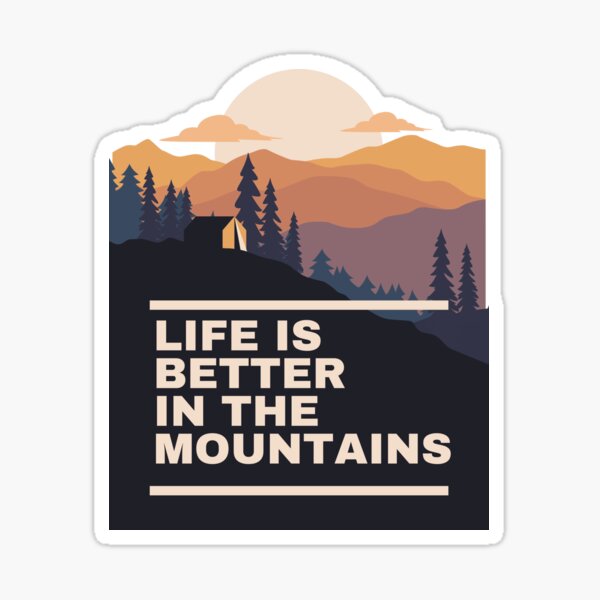 Item preview, Life Is Better In The Mountains designed and sold by Red-ElYoubi.