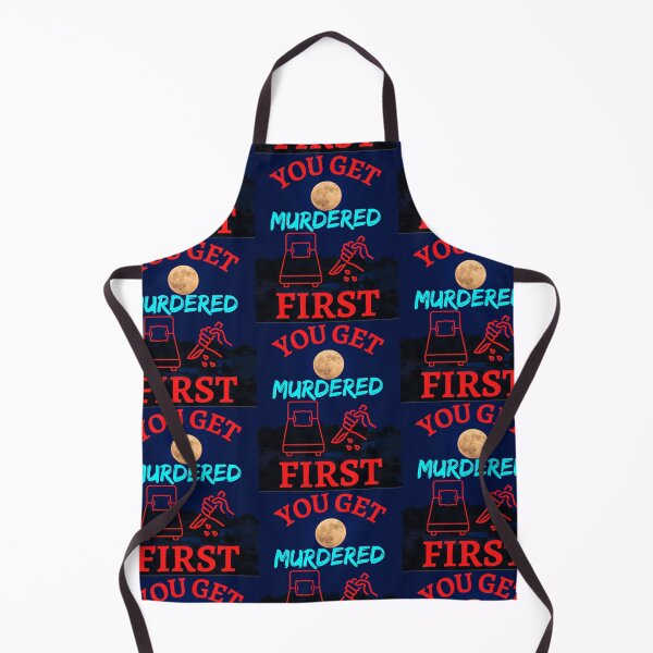 Item preview, You Get Murdered First designed and sold by WoodburyLake.
