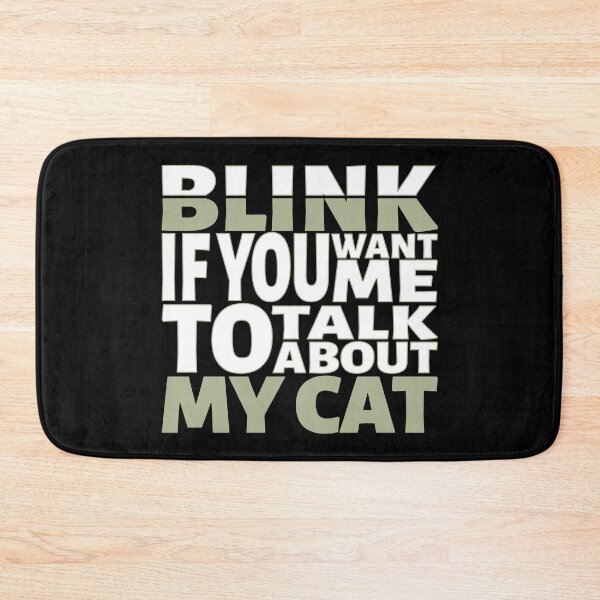 Item preview, Blink if you want me to talk about My Cat. designed and sold by BLACKSUN-SHOP.