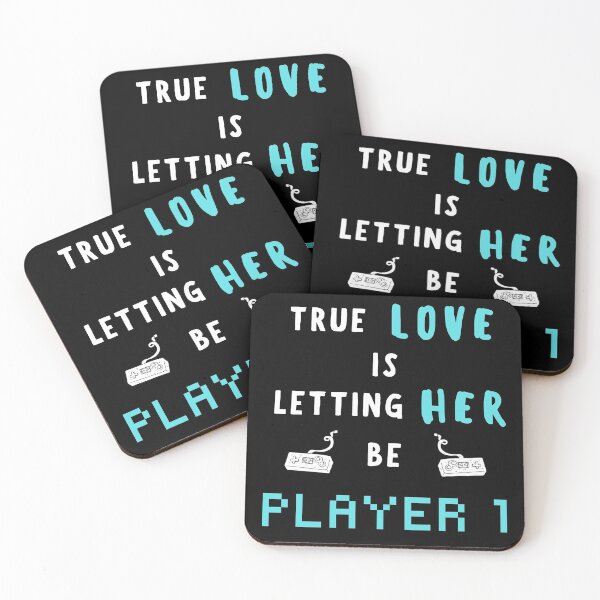 Item preview, True Love is Letting her be Player 1 - Gamer Love designed and sold by For the love of Pixels.