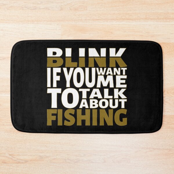Item preview, Blink if you want me to talk about Fishing. designed and sold by BLACKSUN-SHOP.