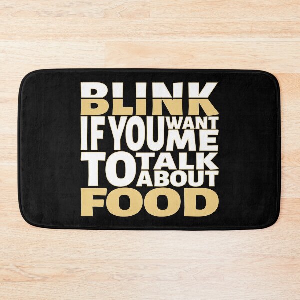 Item preview, Blink if you want me to talk about Food. designed and sold by BLACKSUN-SHOP.