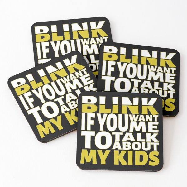 Item preview, Blink if you want me to talk about My Kids. designed and sold by BLACKSUN-SHOP.