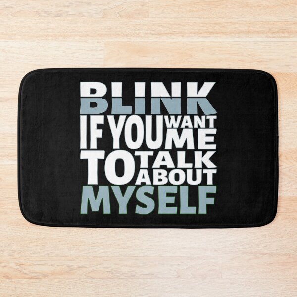 Item preview, Blink if you want me to talk about Myself. designed and sold by BLACKSUN-SHOP.