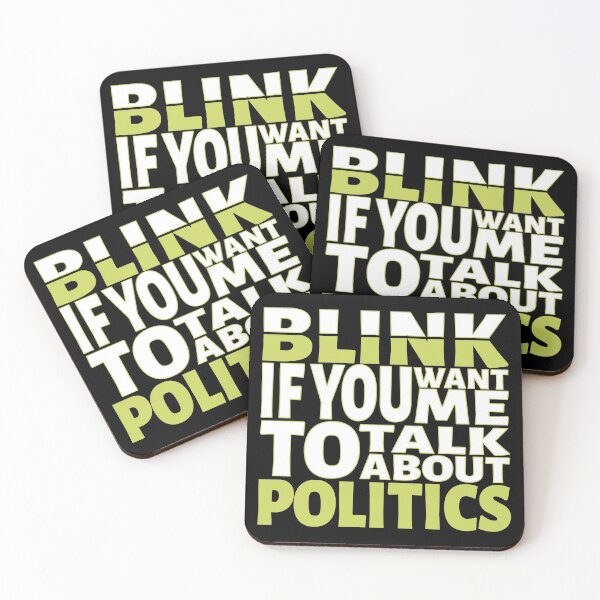 Item preview, Blink if you want me to talk about Politics. designed and sold by BLACKSUN-SHOP.