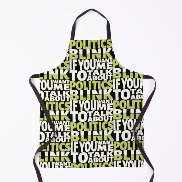 Item preview, Blink if you want me to talk about Politics. designed and sold by BLACKSUN-SHOP.