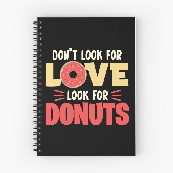 Item preview, Don't look for love look for donuts designed and sold by designprotocol.