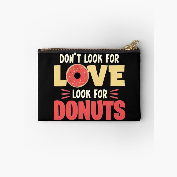 Item preview, Don't look for love look for donuts designed and sold by designprotocol.