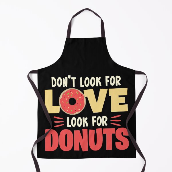 Item preview, Don't look for love look for donuts designed and sold by designprotocol.