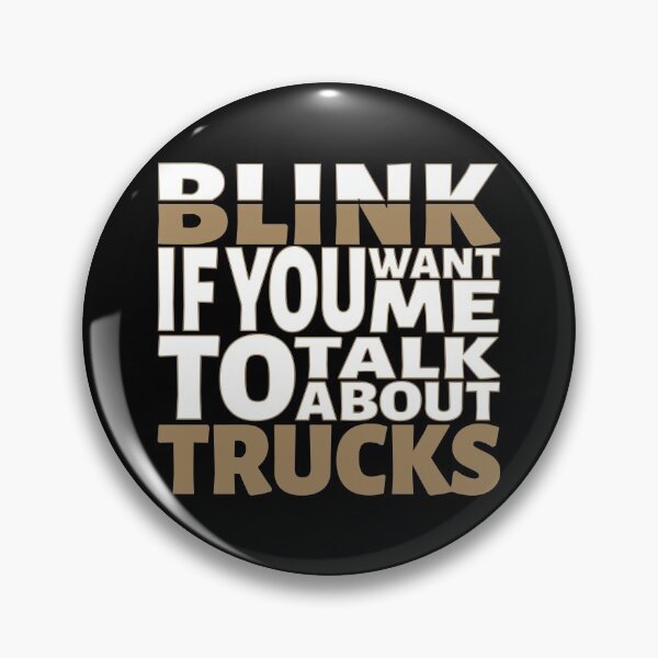 Item preview, Blink if you want me to talk about Trucks. designed and sold by BLACKSUN-SHOP.