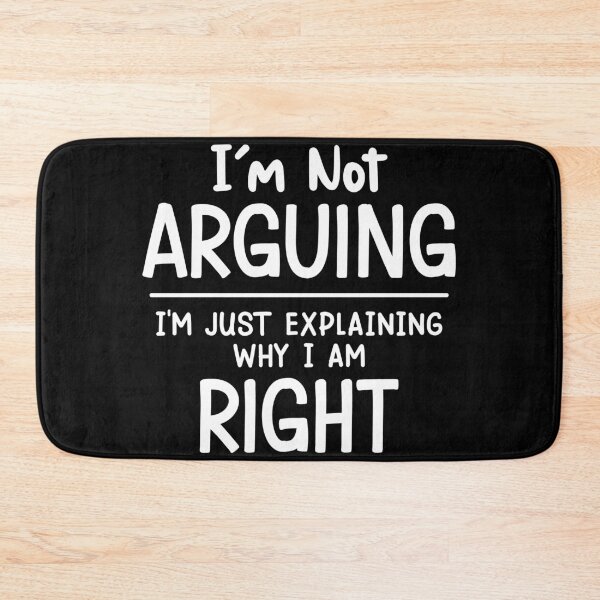 Item preview, I'm Not Arguing I'm Just Explaining Why I Am Right designed and sold by designprotocol.