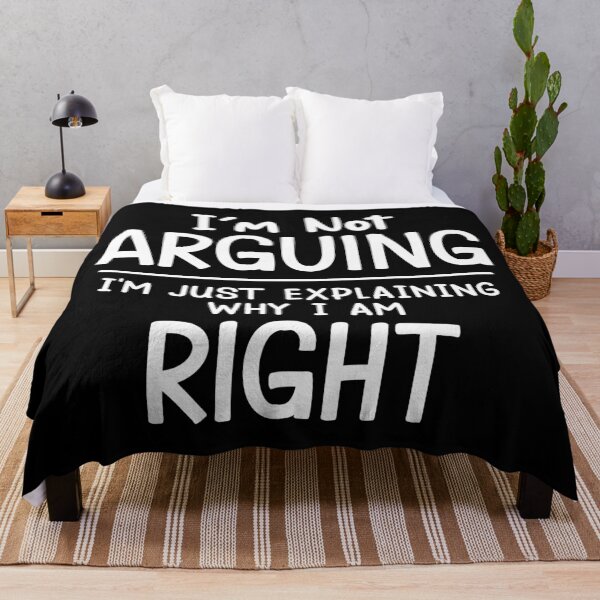 Item preview, I'm Not Arguing I'm Just Explaining Why I Am Right designed and sold by designprotocol.