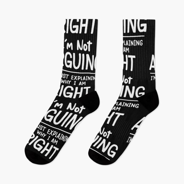 Item preview, I'm Not Arguing I'm Just Explaining Why I Am Right designed and sold by designprotocol.