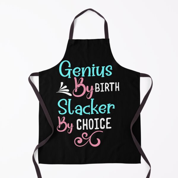 Item preview, Genius by birth slacker by choice : You best design for men, women, girls and boys. designed and sold by fajali master.