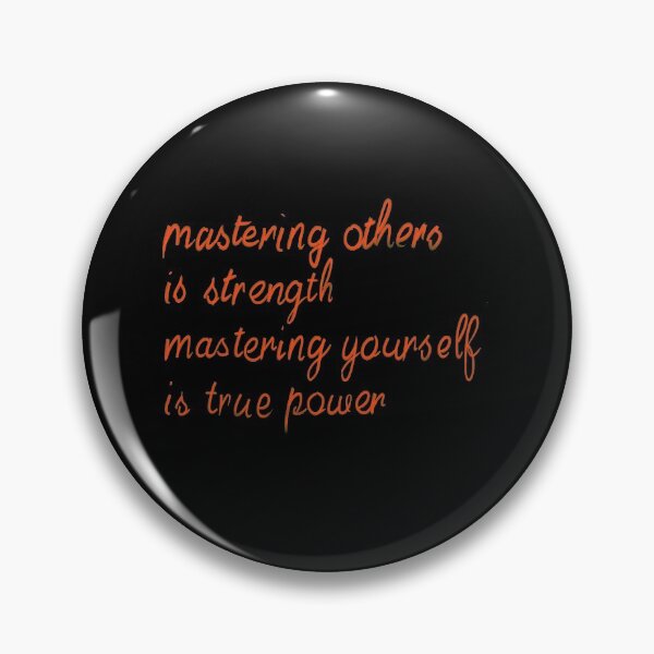 Item preview, Mastering others is strength mastering yourself is true power designed and sold by RafaelLima7.