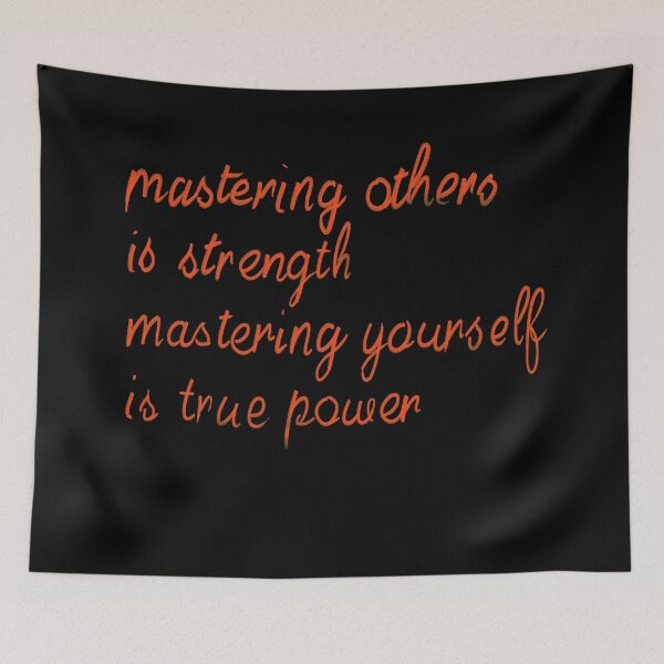 Item preview, Mastering others is strength mastering yourself is true power designed and sold by RafaelLima7.