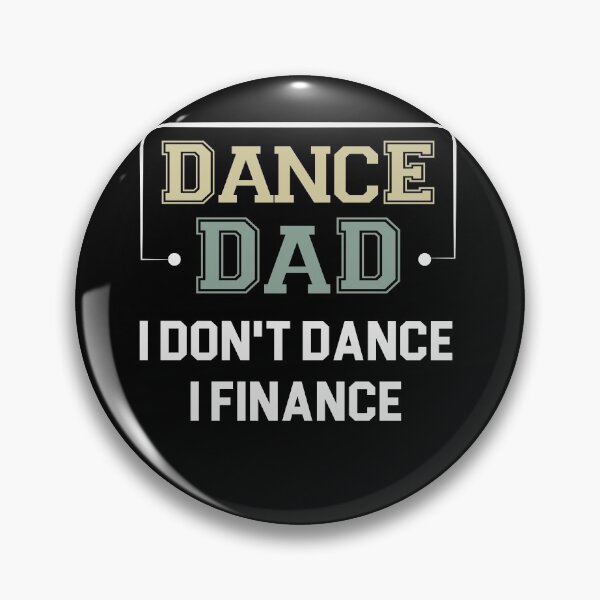 Item preview, Dance Dad I Don't Dance I Finance / Funny Dancer Dad Gift / Father's Day Gifts / Dancing Saying designed and sold by Chamssou.