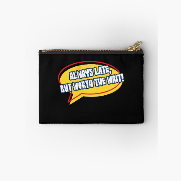 Item preview, Always Late, But Worth The Wait! designed and sold by Da-Family-Biz.