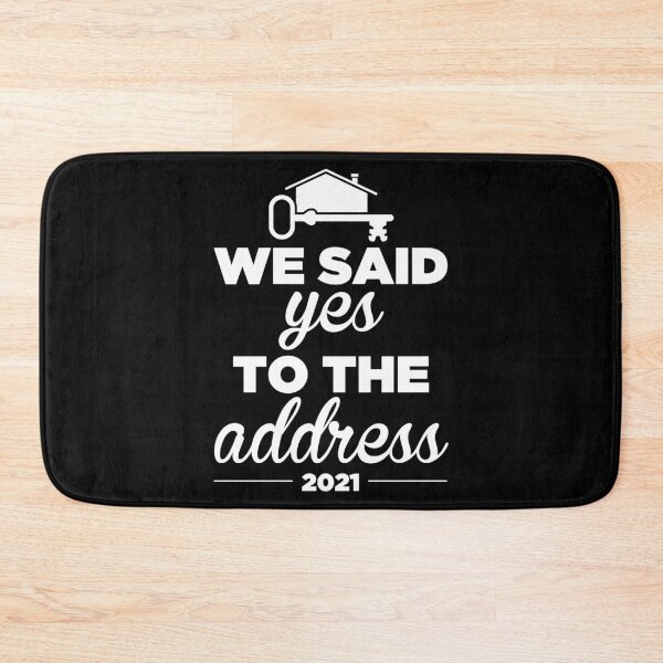 Item preview, We Said Yes To The Address New Homeowner 2021 design designed and sold by jakehughes2015.