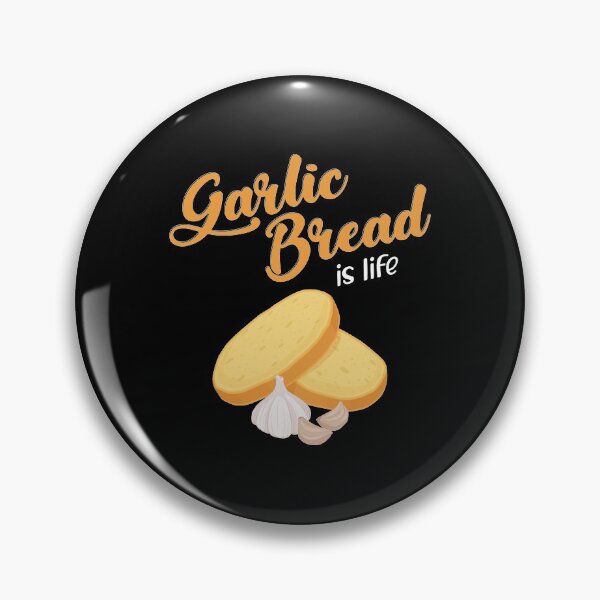 Item preview, Garlic Bread Is Life graphic designed and sold by jakehughes2015.