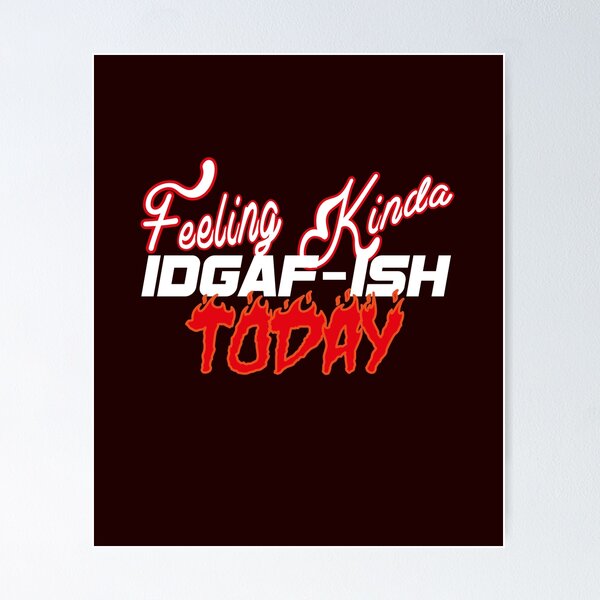 Item preview, Feeling Kinda Idgaf-ish Today Funny quote T-shirt  designed and sold by Amirebdesign.