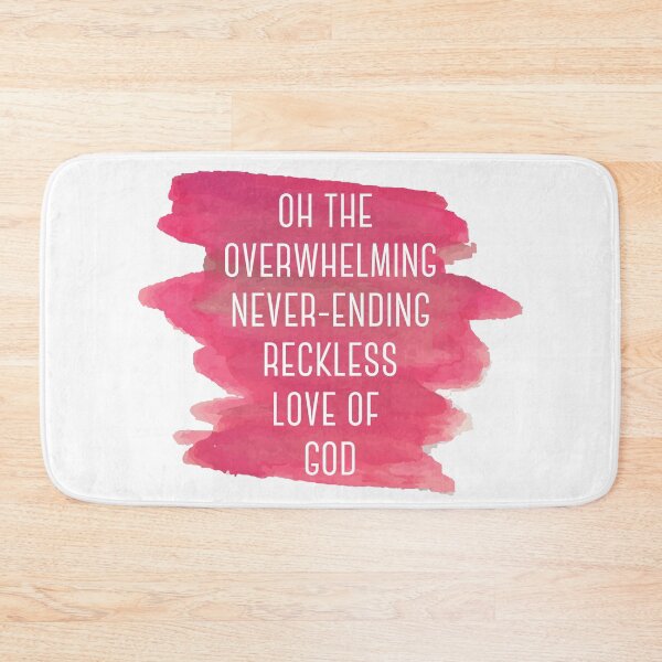 Item preview, Oh The Overwhelming, Never Ending, Reckless Love of God designed and sold by With Graceful Purpose.