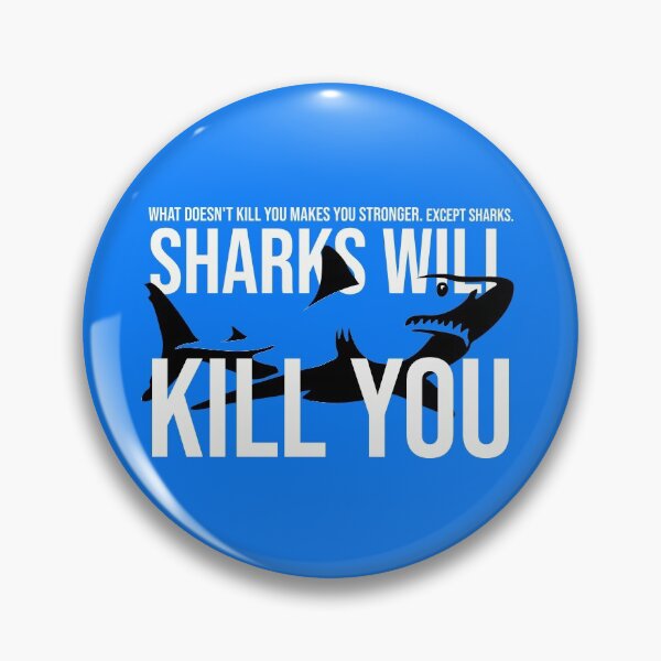 Item preview, What Doesn't Kill You Makes You Stronger Except Sharks Selachimorph elasmobranch fish Funny Shark designed and sold by DonmedPro1.