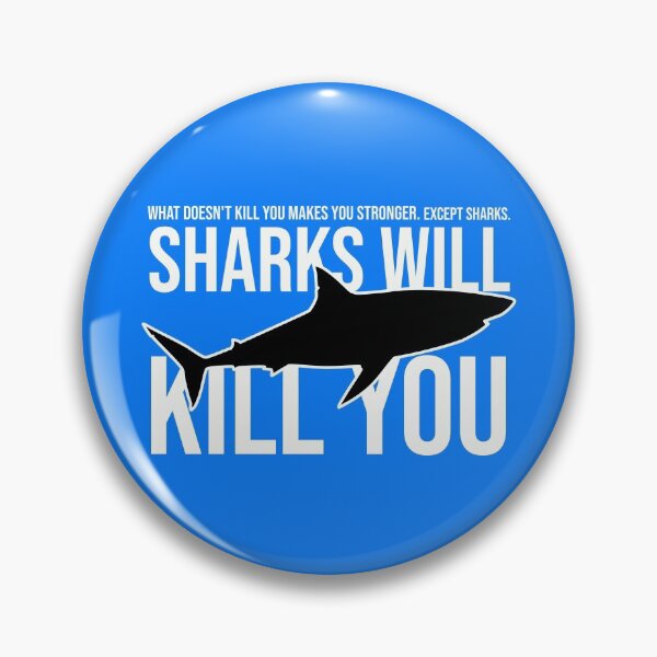 Item preview, What Doesn't Kill You Makes You Stronger Except Sharks Selachimorph elasmobranch fish Funny Shark designed and sold by DonmedPro1.