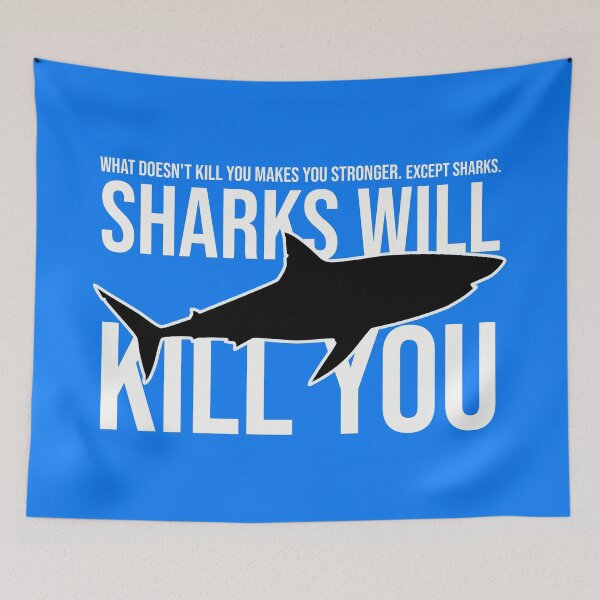 Item preview, What Doesn't Kill You Makes You Stronger Except Sharks Selachimorph elasmobranch fish Funny Shark designed and sold by DonmedPro1.