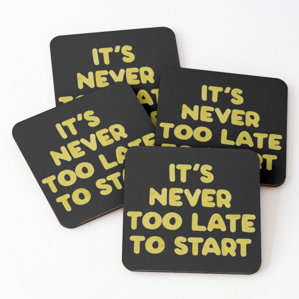 Item preview, It's Never Too Late To Start designed and sold by CJthgrt.