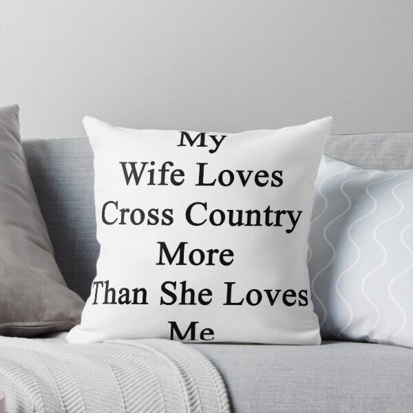 Artikelvorschau, My Wife Loves Cross Country More Than She Loves Me entworfen und verkauft von supernova23.
