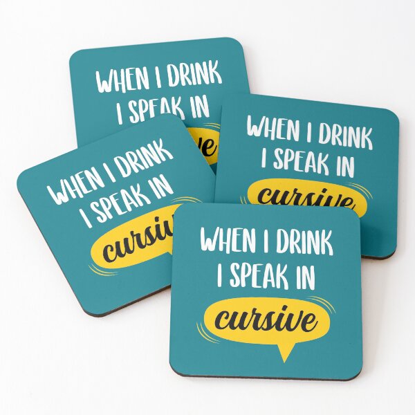Item preview, When I drink I speak in Cursive designed and sold by Uppercase Tees.
