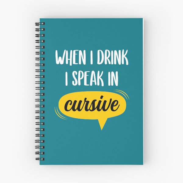 Item preview, When I drink I speak in Cursive designed and sold by Uppercase Tees.