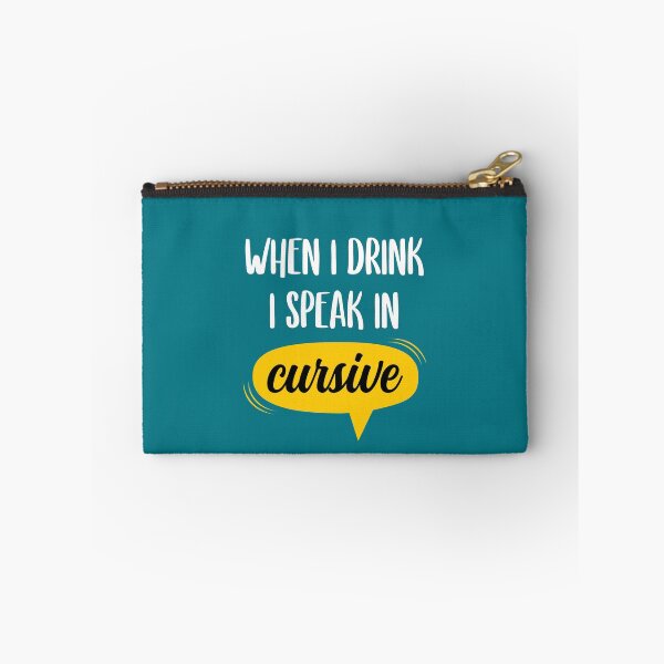 Item preview, When I drink I speak in Cursive designed and sold by Uppercase Tees.