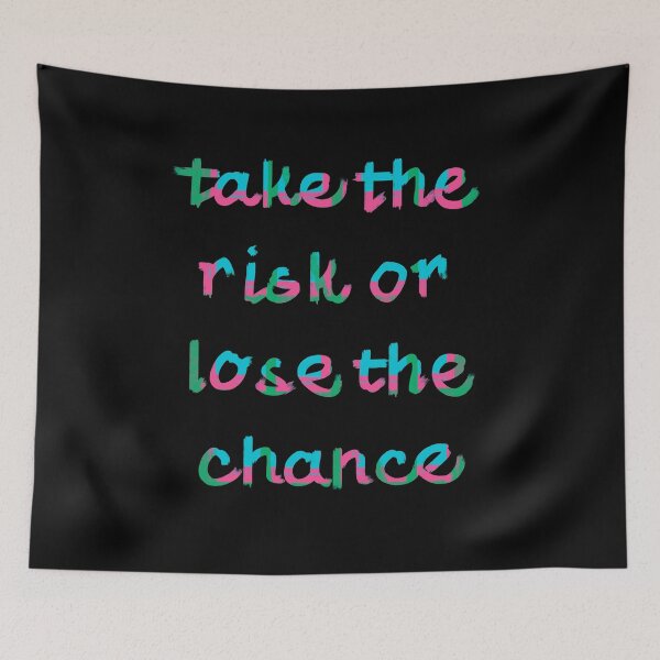 Item preview, Take the risk or lose the chance designed and sold by RafaelLima7.